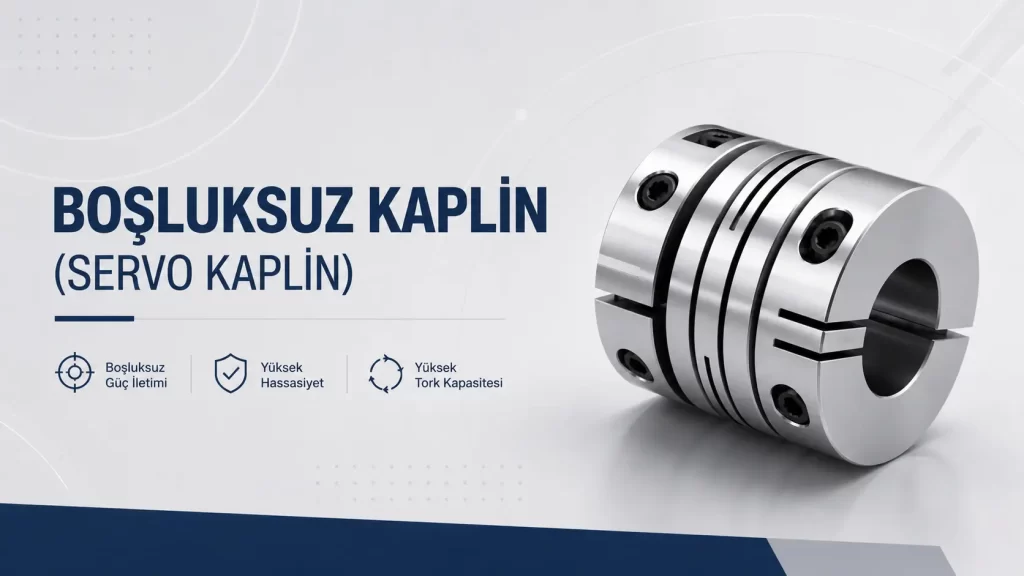 Boşluksuz Kaplin (Servo Kaplin)
