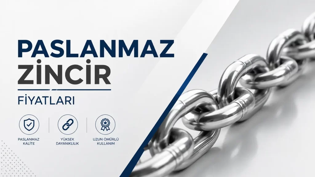 Paslanmaz Zincir Fiyatları