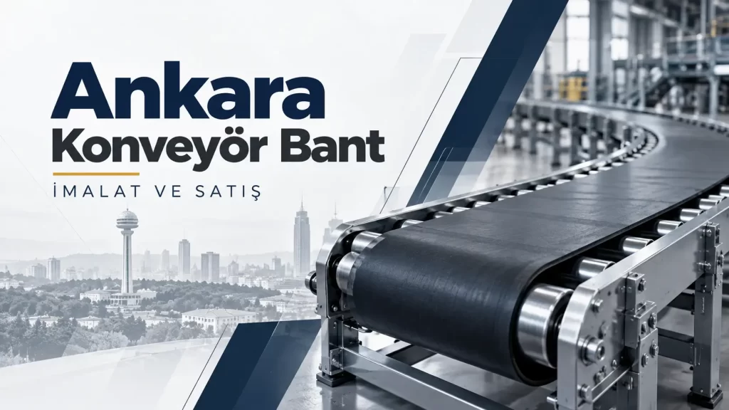 Ankara Konveyör Bant | İmalat ve Satış